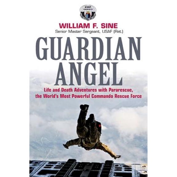 Pre-Owned Guardian Angel: Life and Death Adventures with Pararescue, the World's Most Powerful Commando Rescue Force (Hardcover) 161200122X 9781612001227