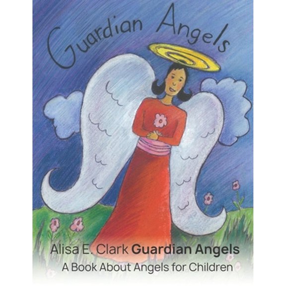 Pre-Owned Guardian Angels: a Book about Angels for Children (Paperback) 1478330600 9781478330608