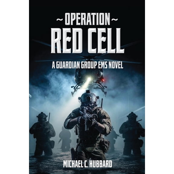 Guardian Group EMS Novel Operation Red Cell: A Guardian Group EMS Novel, Book 3, (Paperback)