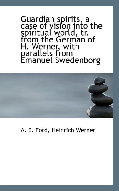 Guardian Spirits, a Case of Vision Into the Spiritual World, Tr. from the German of H. Werner, with (Paperback)