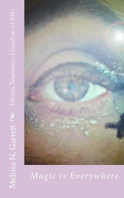 Guardian Witches: Tabitha Tearwater: Guardian of Ellis: Book One (Paperback)