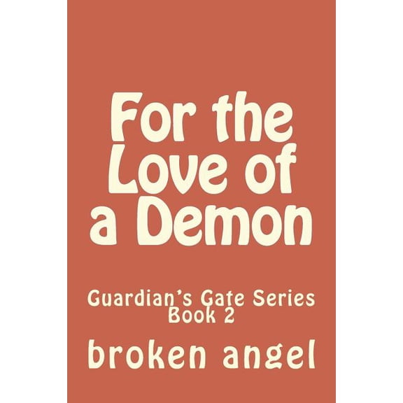 Guardians Gate: For the Love of a Demon (Paperback)