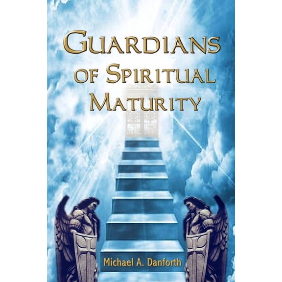 Guardians Of Spiritual Maturity, (Paperback)