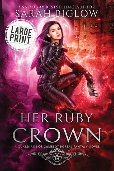 Guardians of Camelot Her Ruby Crown: A Large Print Magical Survival Portal Fantasy Novel, Book 6, (Paperback)