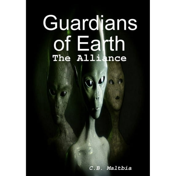Guardians of Earth: The Alliance, (Paperback)
