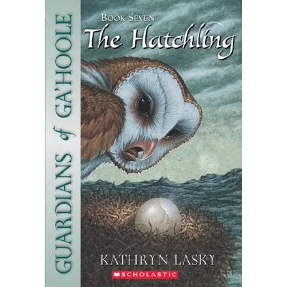 Pre-Owned Guardians of Ga'hoole #7: The Hatchling, Volume 7: The Hatchling (Paperback) 0439739500 9780439739504