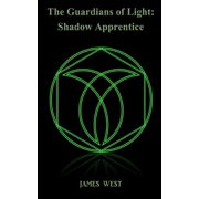 Guardians of Light The Guardians of Light II Shadow Apprentice, Book 2, Paperback