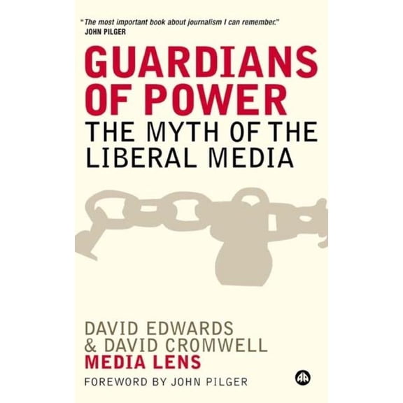 Guardians of Power: The Myth of the Liberal Media, (Paperback)