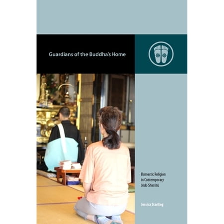 Pre-Owned Guardians of the Buddha s Home: Domestic Religion in Contemporary Jodo Shinshu (Contemporary Buddhism) Paperback