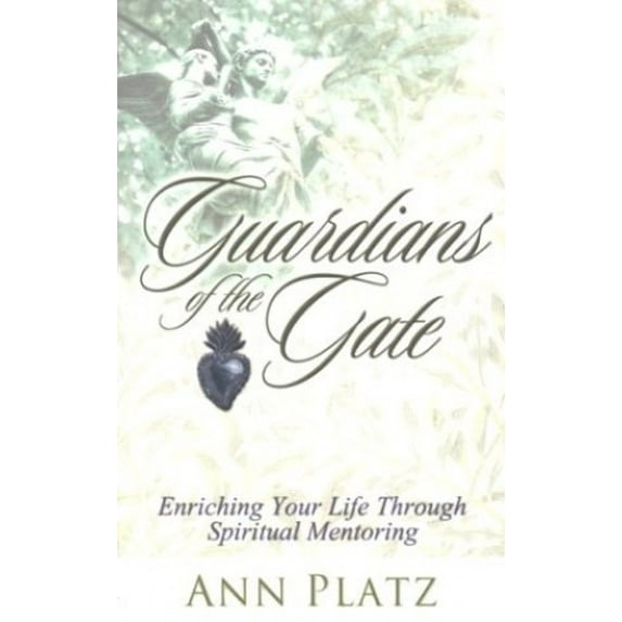 Pre-Owned Guardians of the Gate: Enriching Your Life Through Spiritual Mentoring (Paperback) 1577944550 9781577944553