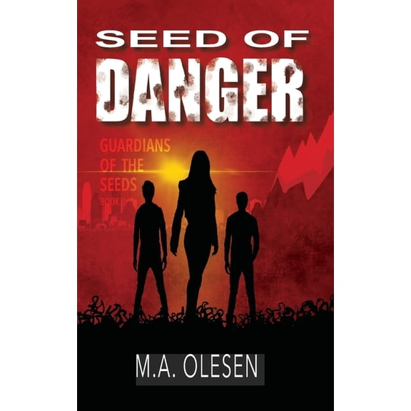 Guardians of the Seeds: Seed of Danger: A paranormal dystopia novella (Paperback)
