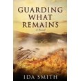 thumbnail image 1 of Guarding What Remains (Paperback), 1 of 1