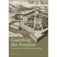 thumbnail image 1 of Guarding the Frontier : Ottoman Border Forts and Garrisons in Europe, 1 of 1