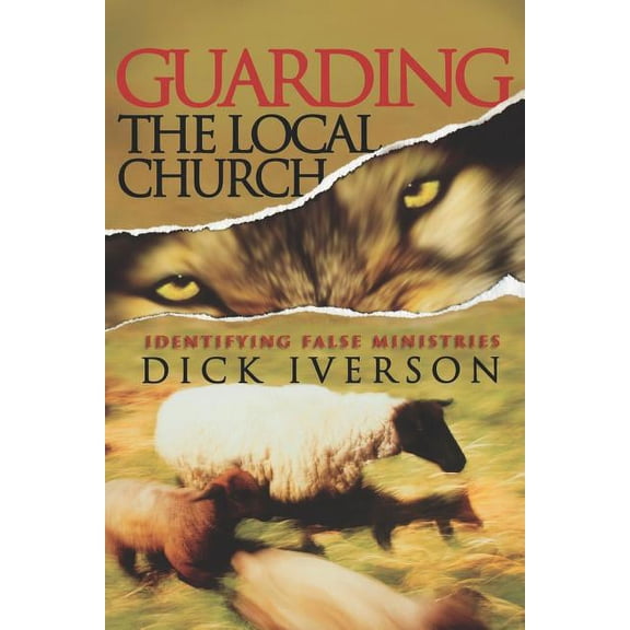 Guarding the Local Church: Identifying False Ministries, (Paperback)