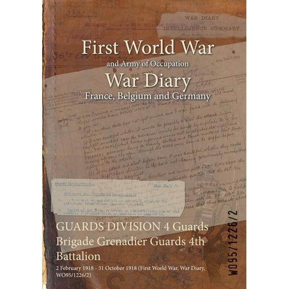 Guards Division 4 Guards Brigade Grenadier Guards 4th Battalion