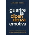 thumbnail image 1 of Guarire la Dipendenza Emotiva, (Paperback), 1 of 1