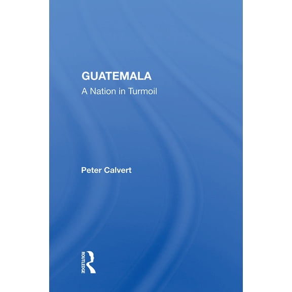 Guatemala: A Nation in Turmoil, (Hardcover)