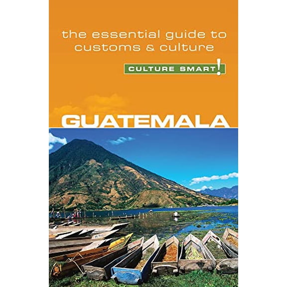Pre-Owned Guatemala - Culture Smart!: The Essential Guide to Customs & Culture (Paperback) 1857333489 9781857333480