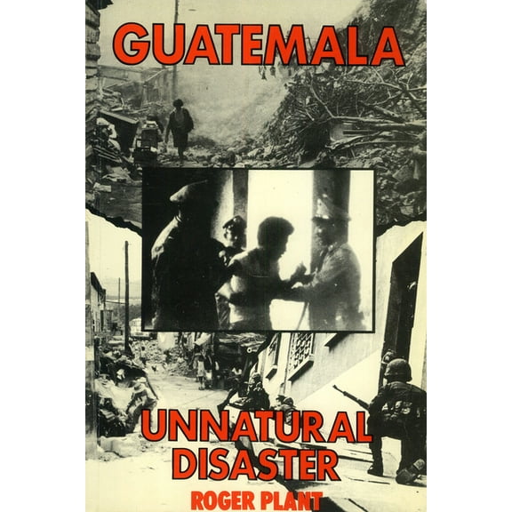Guatemala: Unnatural disaster (Paperback)