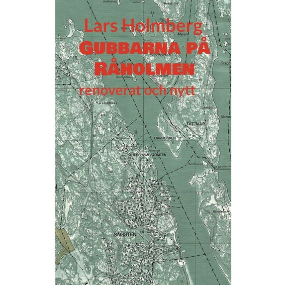 Gubbarna på Råholmen: renoverat och nytt (Paperback)