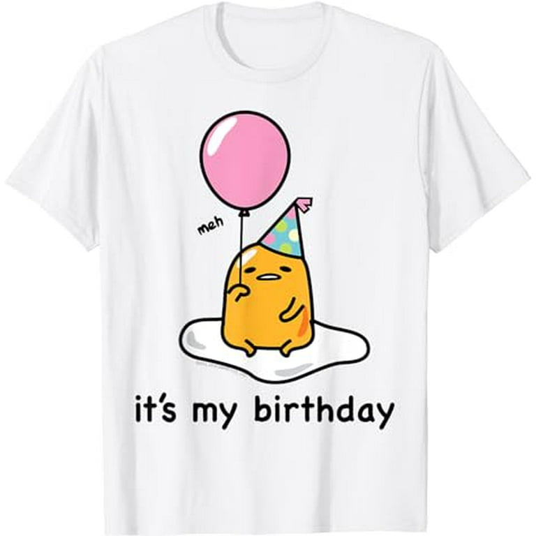 Gudetama It's My Birthday Tee Shirt Gudetama It's My Birthday Tee Shirt