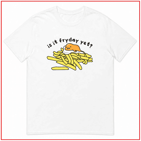 Gudetama The Lazy Egg Is It Friday Yet Funny Graphic Unisex T Shirt V14540 Size S-5XL