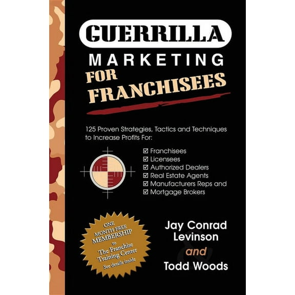 Guerilla Marketing Press Guerrilla Marketing for Franchisees: 125 Proven Strategies, Tactics and Techniques to Increase Your Profits, (Paperback)