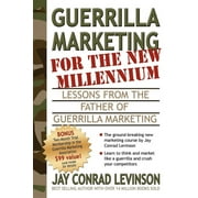 Guerilla Marketing Press: Guerrilla Marketing for the New Millennium: Lessons from the Father of Guerrilla Marketing (Paperback)