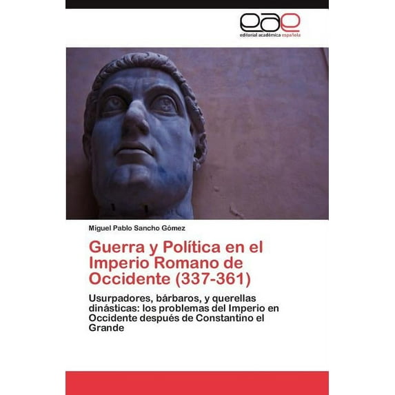 Guerra y Política en el Imperio Romano de Occidente (337-361) (Paperback)