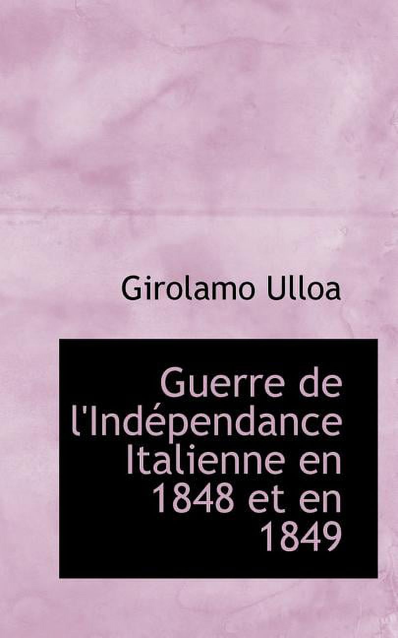 Guerre de L'Indacpendance Italienne En 1848 Et En 1849 Paperback