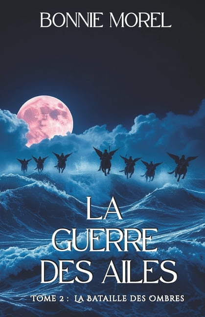 La Guerre des Ailes, tome 2: La Bataille des Ombres, (Paperback)