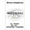 thumbnail image 1 of Guerreras: El Poder de la Intuición Femenina (Paperback), 1 of 1