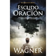 Guerrero en Oracion Los Escudo de Oracion Como Interceder Por Pastores, Lideres Cristianos y Otros Creyentes Que Ocupan la Primera Linea en, Paperback