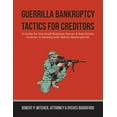 thumbnail image 1 of Guerrilla Bankruptcy Tactics For Creditors: A Guide for the Small Business Owner &amp; Real Estate Investor in Dealing w, (Paperback), 1 of 1