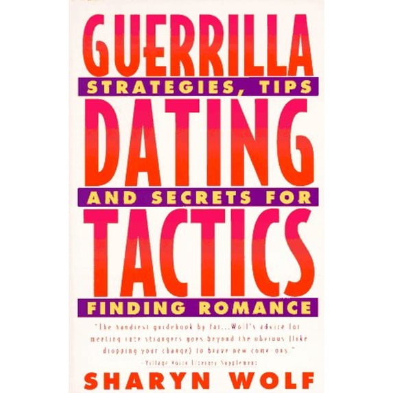 Pre-Owned Guerrilla Dating Tactics: Strategies, Tips, and Secrets for Finding Romance (Paperback) 0452271304 9780452271302