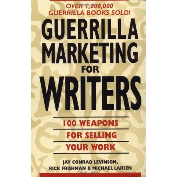 Pre-Owned Guerrilla Marketing for Writers : 100 Weapons to Help You Sell Your Work (Paperback) 089879983X 9780898799835
