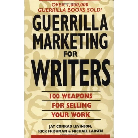 Pre-Owned Guerrilla Marketing for Writers : 100 Weapons to Help You Sell Your Work (Paperback) 089879983X 9780898799835