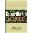 thumbnail image 1 of Pre-Owned Guerrilla PR Wired: Waging a Successful Publicity Campaign Online, Offline, and Everywhere In Between (MARKETING/SALES/ADV & PROMO) Paperback, 1 of 1