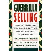 Guerrilla S: Guerrilla Selling: Unconventional Weapons and Tactics for Increasing Your Sales (Paperback)