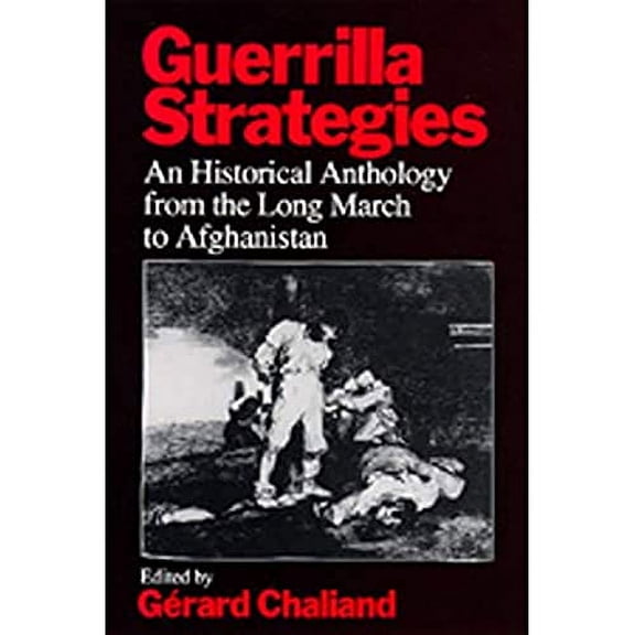 Pre-Owned Guerrilla Strategies: An Historical Anthology from the Long March to Afghanistan (Paperback) 0520044436 9780520044432