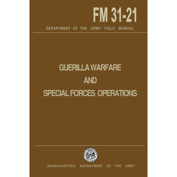 Guerrilla Warfare and Special Forces Operations Field Manual 31-21 (Paperback) by U S Department of the Army