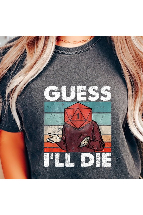 Guess I'Ll Die Vintage Retro Dice Shirt, Tabletop Games Tee, D&D Retro T-Shirt, Gaming Shirt, Funny Dungeons And Dragons Tee Unisex S-5XL Hot Trending Shirt, Vintage Birthday Gift