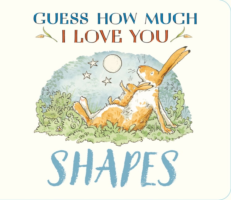 Guess How Much I Love You Guess How Much I Love You: Shapes, (Board Book)