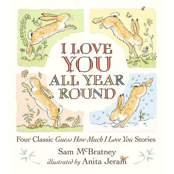 Guess How Much I Love You I Love You All Year Round: Four Classic Guess How Much I Love You Stories: (Seasonal Stories of Parental Love with Littl, (Hardcover)