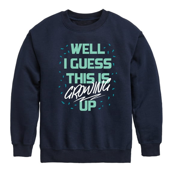 Guess This Is Growing Up  - Kids Crew Fleece