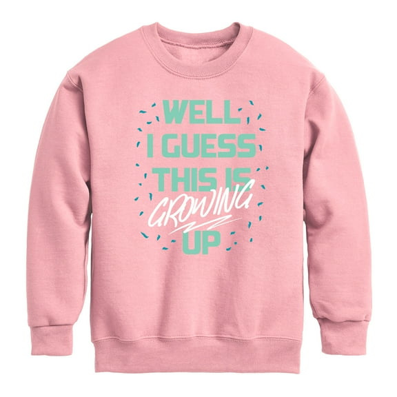 Guess This Is Growing Up  - Kids Crew Fleece