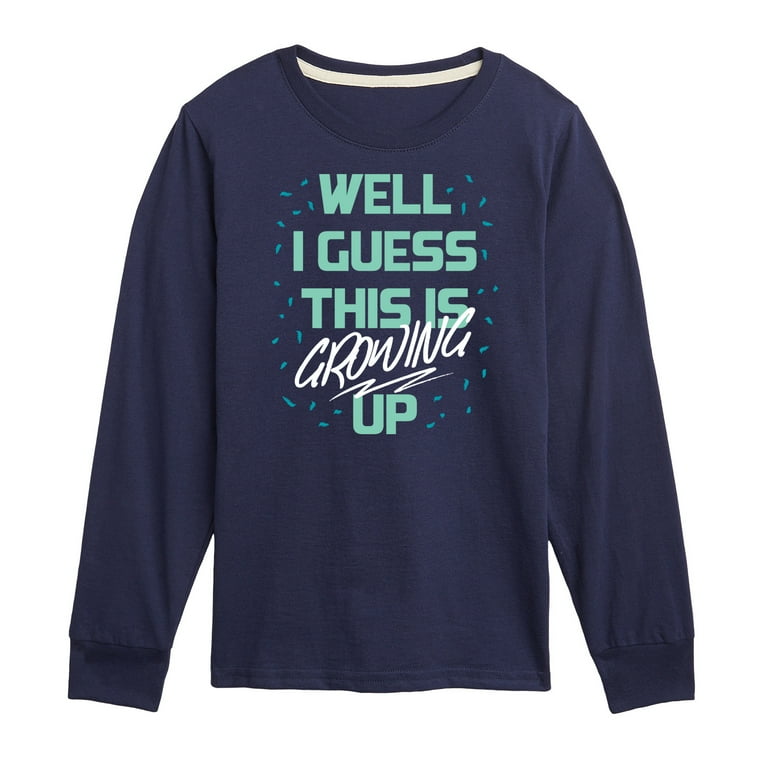 Guess This Is Growing Up Kids Long Sleeve Tee