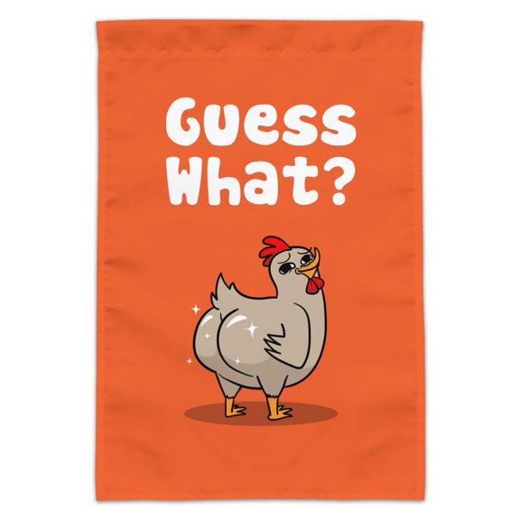 Guess What Chicken Butt Funny Garden Yard Flag