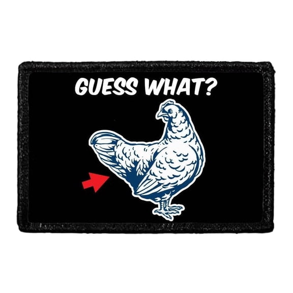 Guess What. Chicken Butt! - Removable Patch