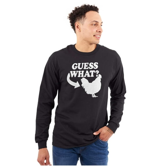 Guess What Chicken Funny Sarcastic Long Sleeve TShirt Men Women Brisco Brands X